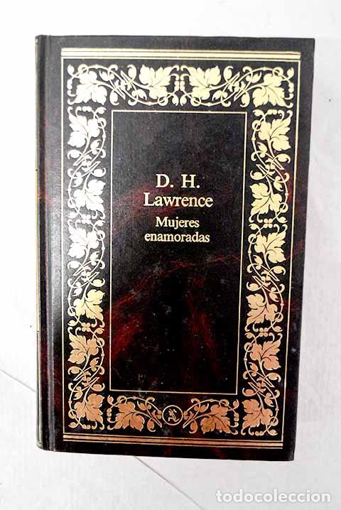 Libros: Mujeres enamoradas: Lawrence, D. H..- Lawrence, D. H.