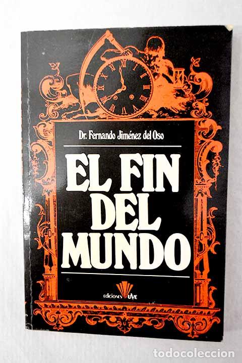 Libros: El fin del mundo: Jim&eacute;nez del Oso, F..- Jim&eacute;nez del Oso, F.