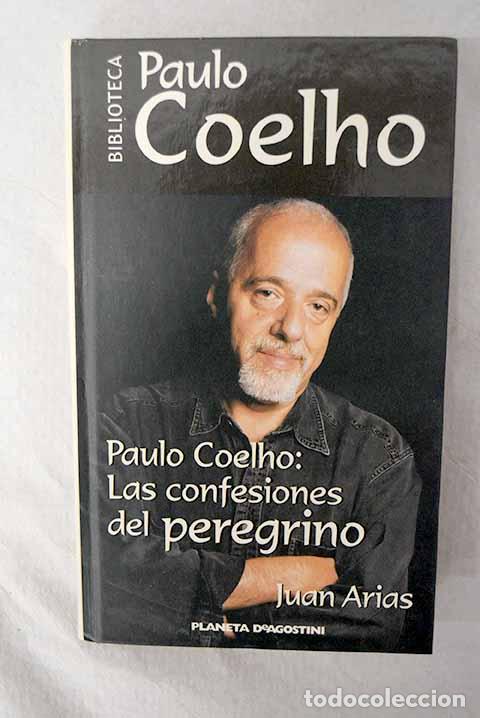 Libros: Paulo Coelho: las confesiones del peregrino.- Coelho, Paulo