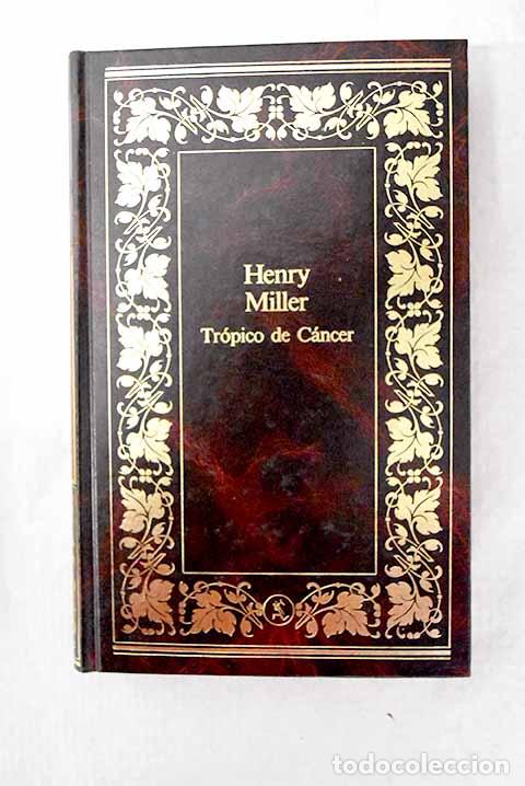 Libros: Tr&oacute;pico de C&aacute;ncer: Miller, Henry.- Miller, Henry