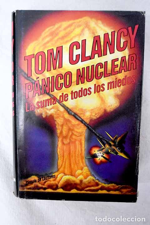 Libros: P&aacute;nico nuclear: la suma de todos los miedos.- Clancy, Tom - Foto 1