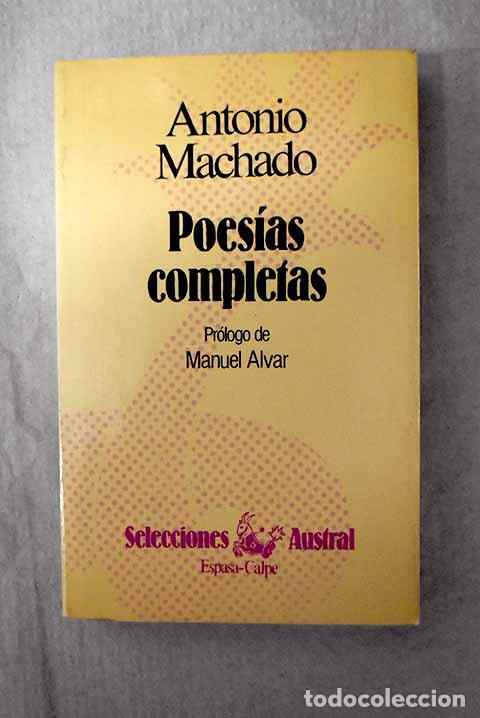 Libros: Poes&iacute;as completas: Machado, Antonio.- Machado, Antonio