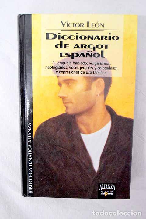 Libros: Diccionario de argot espa&ntilde;ol y lenguaje popular.- Leon, Victor