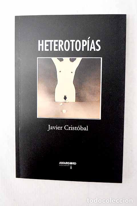 Libros: Heterotop&iacute;as: Crist&oacute;bal, Javier.- Crist&oacute;bal, Javier