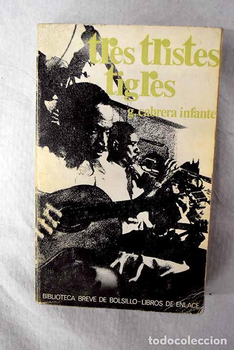 Libros: Tres tristes tigres: Cabrera Infante, Guillermo.- Cabrera Infante, Guillermo