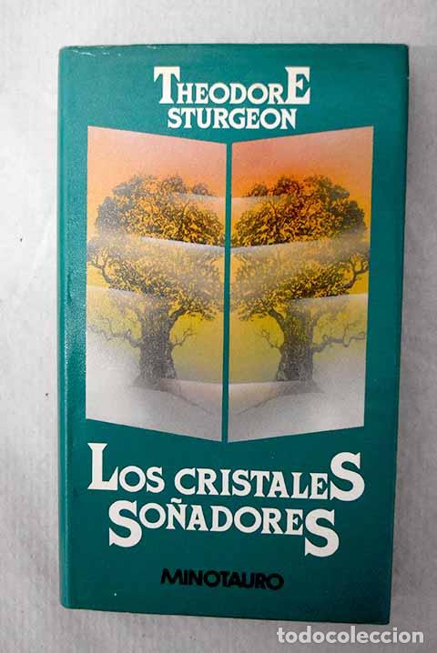 Livres: Los cristales so&ntilde;adores.- Sturgeon, Theodore