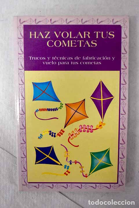 Livres: Haz volar tus cometas.- Gallardo Mu&ntilde;oz, Juan