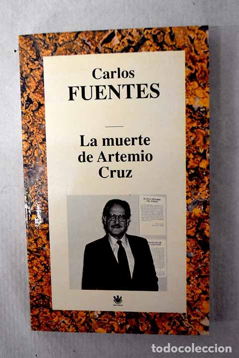 Libros: La muerte de Artemio Cruz.- Fuentes, Carlos