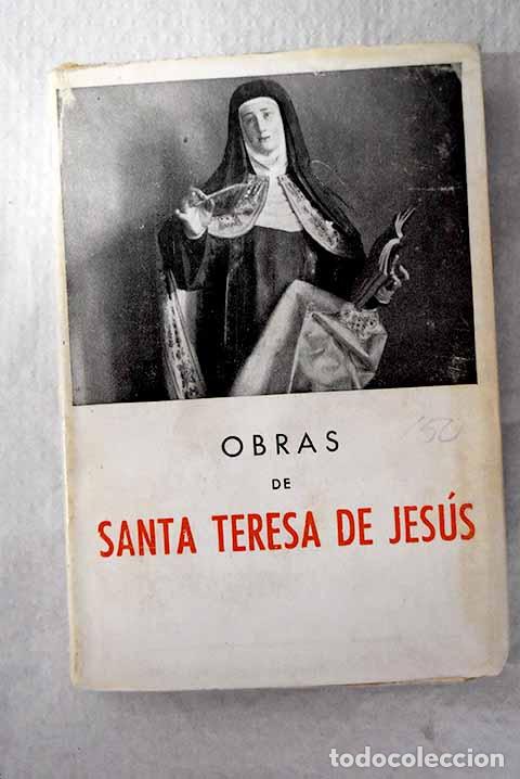 Libros: Obras de Santa Teresa de Jes&uacute;s.- De Jes&uacute;s, Teresa