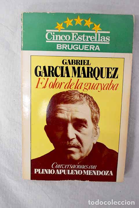 Libros: El olor de la guayaba: conversaciones con Plinio Apuleyo Mendoza.- Garc&iacute;a M&aacute;rquez, Gabriel