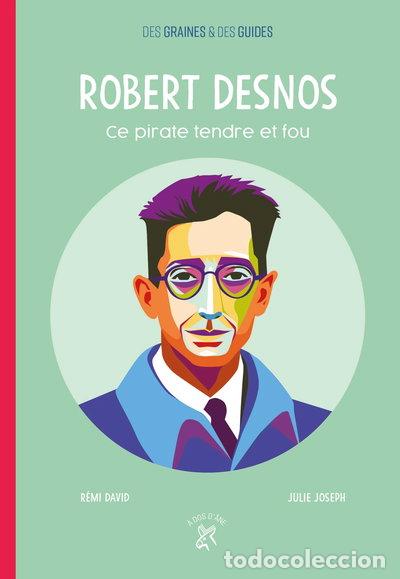 B&uuml;cher: Robert Desnos: Ce pirate tendre et fou- 9782376060987