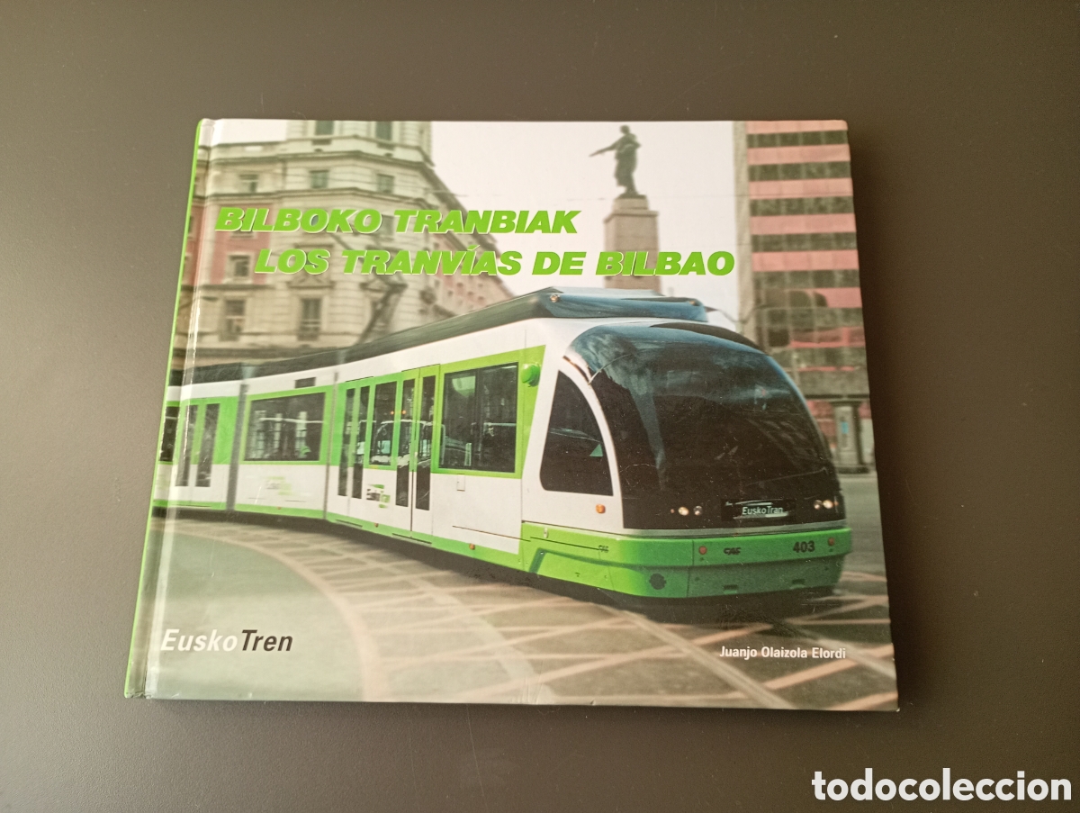 Libros: Los tranv&iacute;as de Bilbao.Euskotren.Juanjo Olaizola Elordi