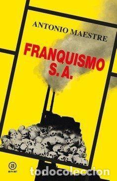 Livros em segunda m&atilde;o: FRANQUISMO S.A. (RUSTICA) - ANTONIO MAESTRE HERNANDEZ