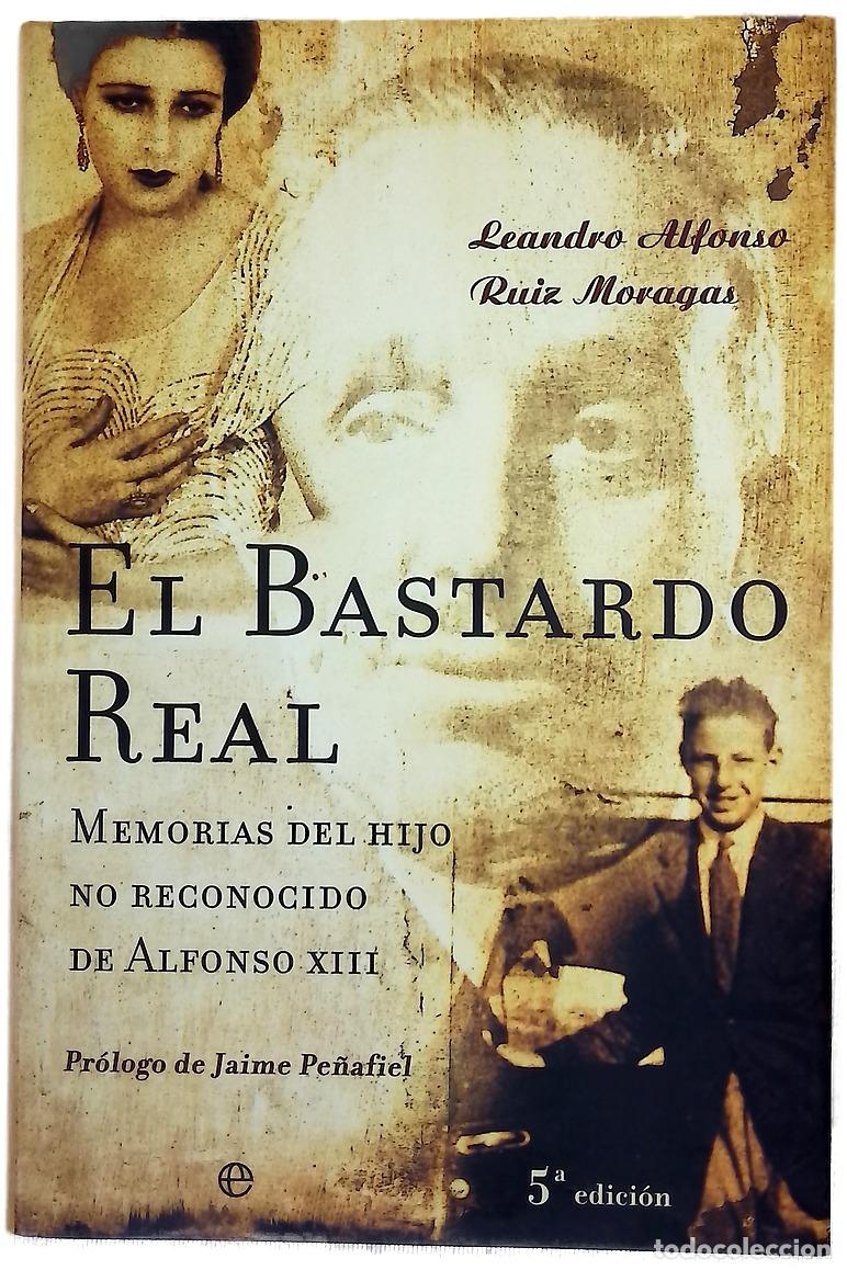 B&uuml;cher: El bastardo real memorias del hijo no reconocido de Alfonso XIII