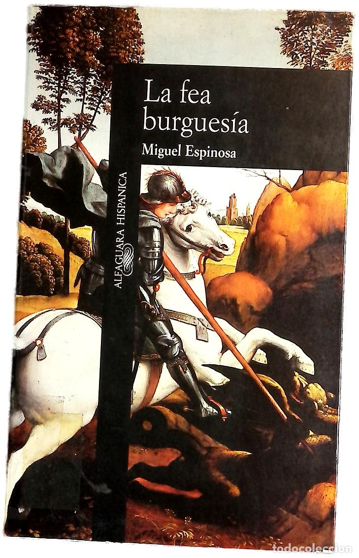 B&uuml;cher: La fea burguesía - Miguel Espinosa