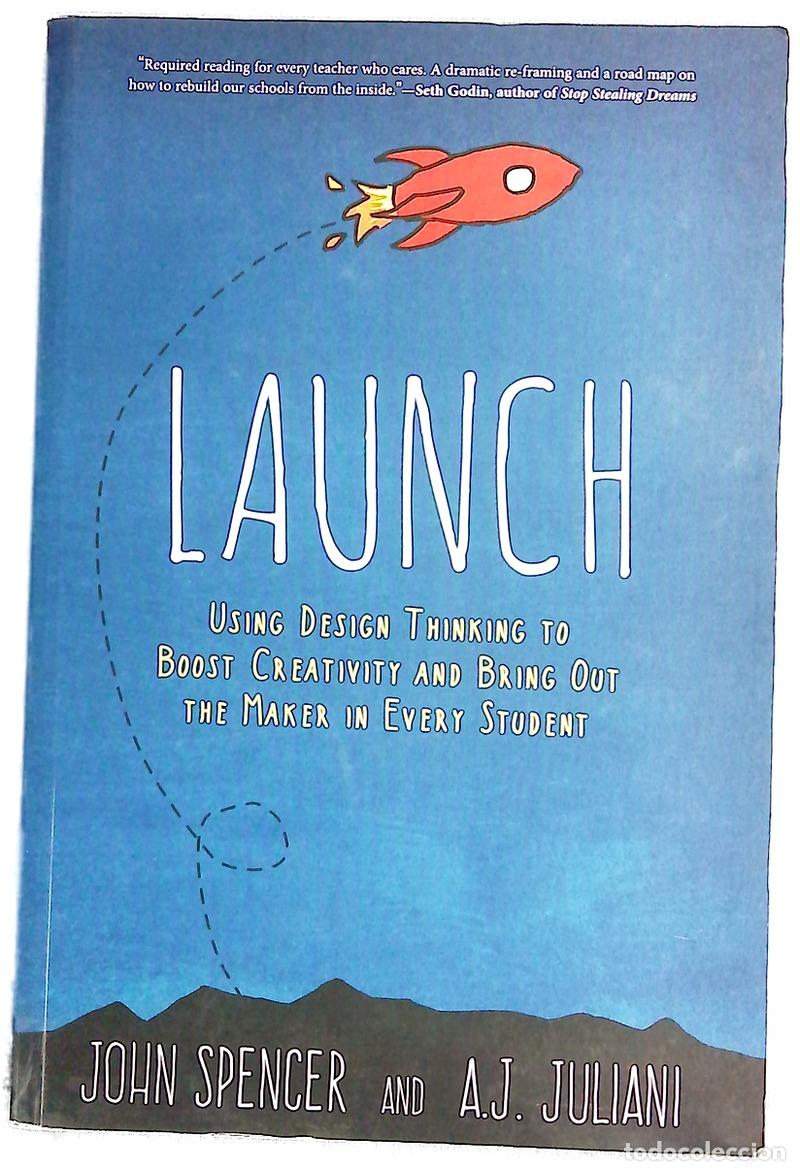 Libros: Launch: Using Design Thinking to Boost Creativity and Bring Out the Maker in Every Student