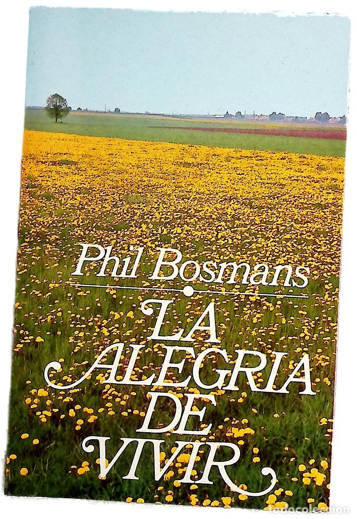 Libros: La alegr&iacute;a de vivir - Bosmans, Phil; Bertr&aacute;n, Juan Bautista