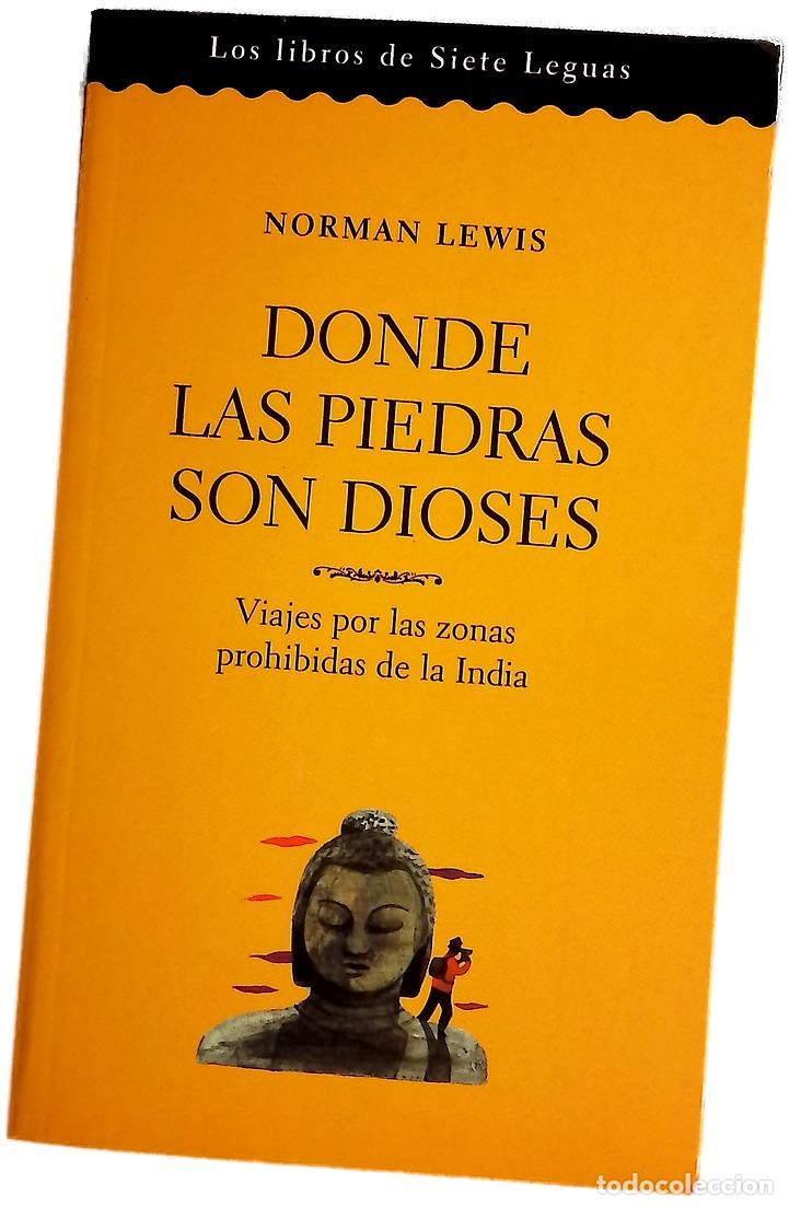 Libros: Donde las piedras son dioses viajes por las zonas prohibidas de la India