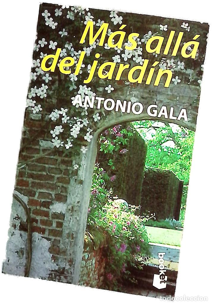 Libros: M&aacute;s all&aacute; del jard&iacute;n - Gala, Antonio