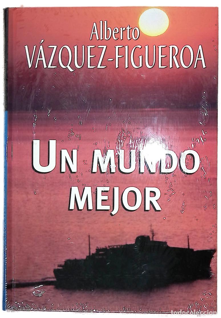 Livres: Un mundo mejor - V&aacute;zquez-Figueroa, Alberto