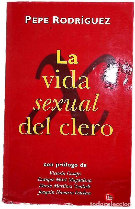Libros: La vida sexual del clero - Rodr&iacute;guez, Pepe