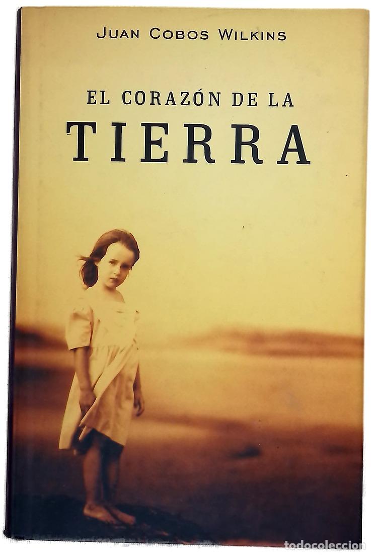 B&uuml;cher: El coraz&oacute;n de la tierra - Cobos Wilkins, Juan