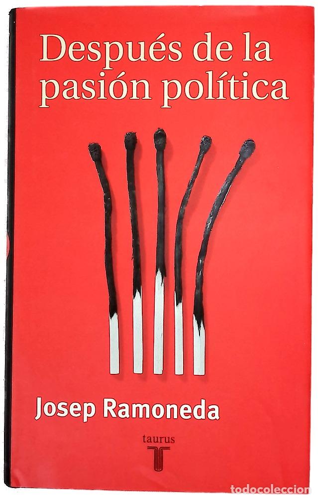 Libros: Despu&eacute;s de la pasi&oacute;n pol&iacute;tica