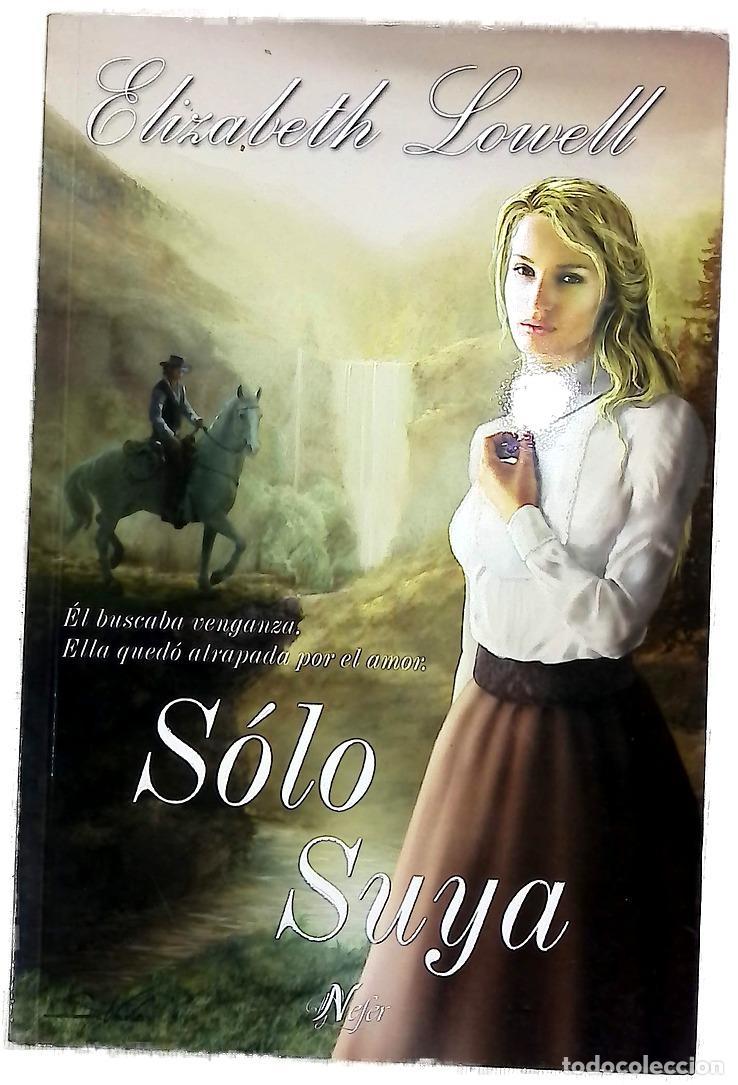 Libros: S&oacute;lo suya - Lowell, Elizabeth - Foto 1