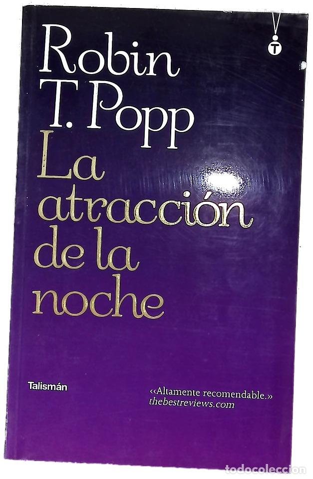 Libri di seconda mano: La atracci&oacute;n de la noche - Popp, Robin T