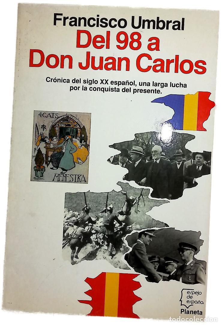 Libros: Del 98 a Don Juan Carlos - Umbral, Francisco