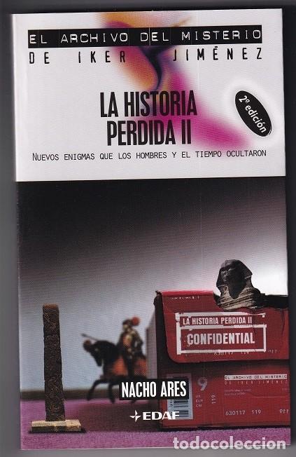 Libros: La Historia perdida II Nuevos enigmas que los hombres y el tiempo ocultaron - Nacho Ares