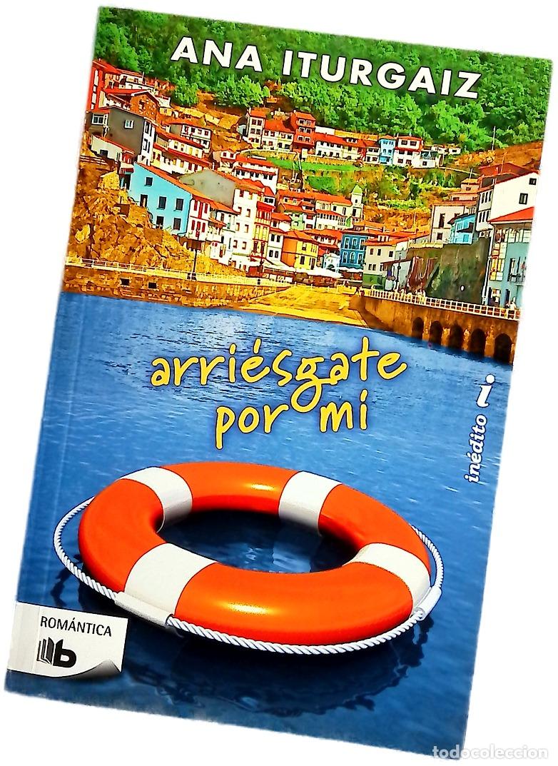 books: Arri&eacute;sgate por m&iacute; - Iturgaiz, Ana