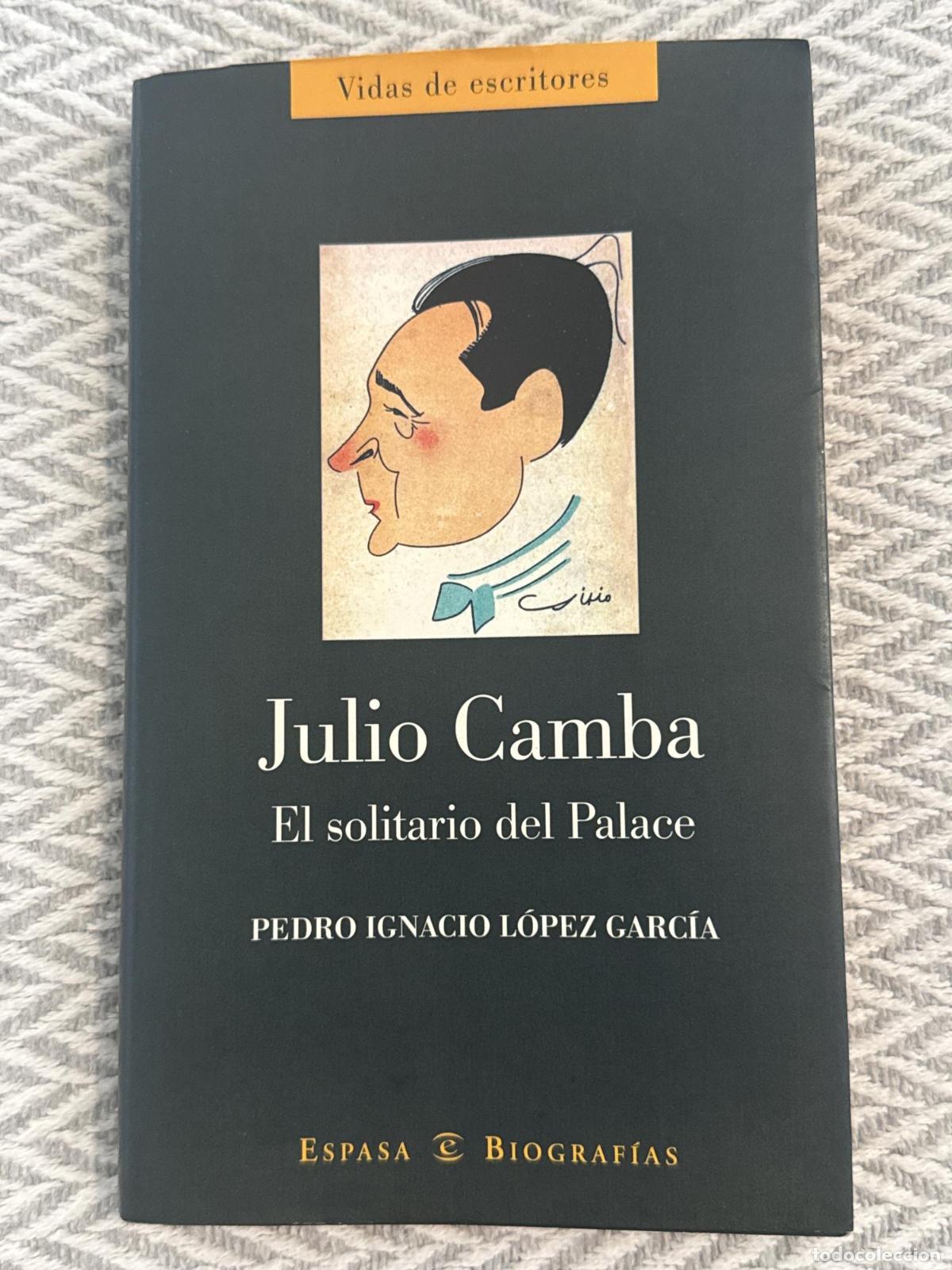 Libros: Julio Camba. El solitario L&oacute;pez Garc&iacute;a - Pedro Ignacio L&oacute;pez Garc&iacute;a