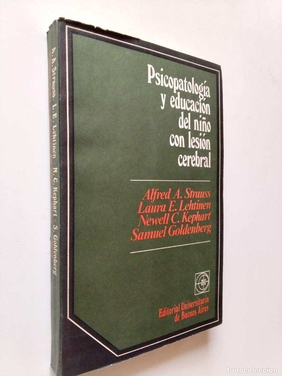books: Alfred A. Strauss y otros - Psicopatolog&iacute;a y educaci&oacute;n del ni&ntilde;o con lesi&oacute;n cerebral