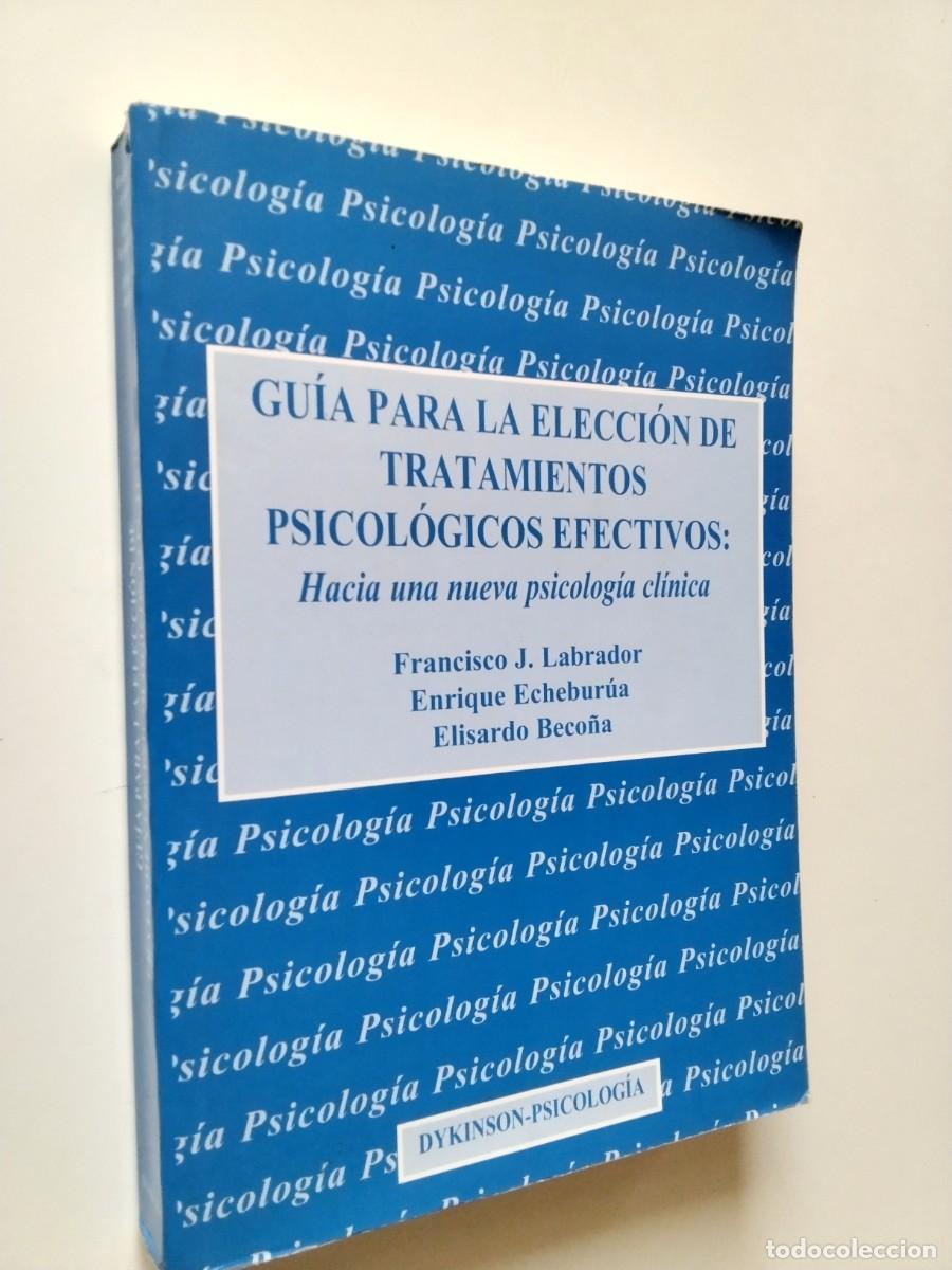 Livres: Francisco J. Labrador y otros - Gu&iacute;a para la elecci&oacute;n de tratamientos psicol&oacute;gicos efectivos: Hacia