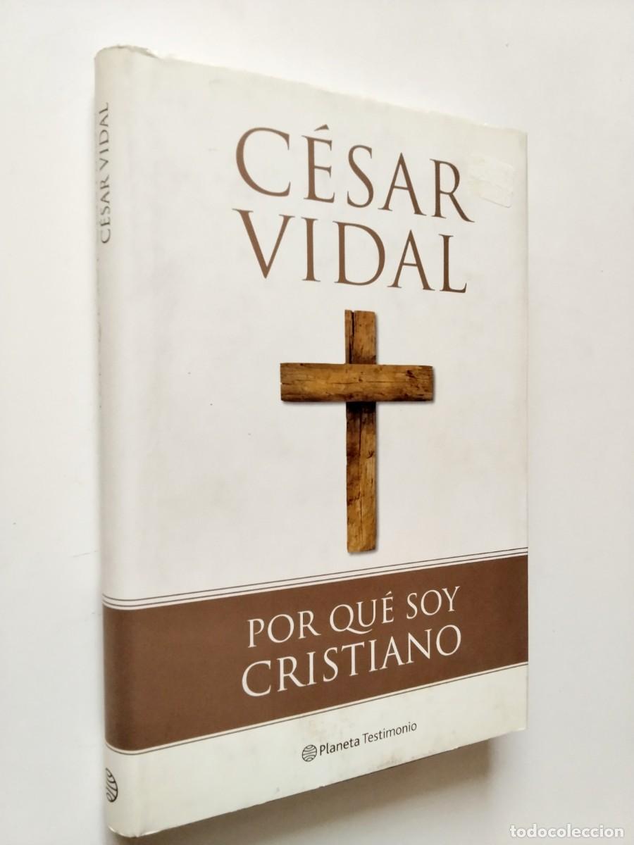 B&uuml;cher: C&eacute;sar Vidal - Por qu&eacute; soy cristiano
