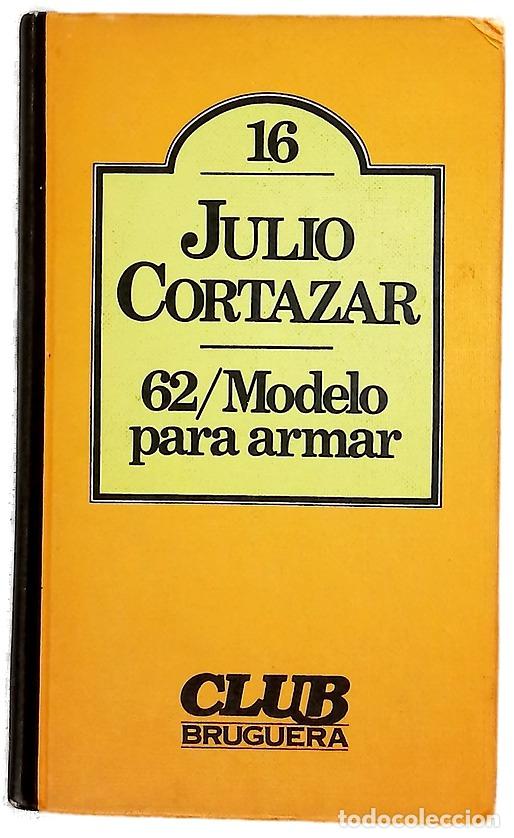 Libros: 62/Modelo para armar - Cort&aacute;zar, Julio - Foto 1