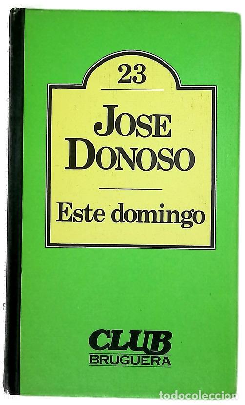 Libros: Este domingo - Donoso, Jos&eacute;