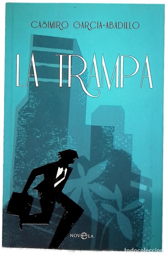 Libros: La trampa - Casimiro Garc&iacute;a-Abadillo