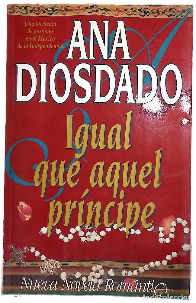Libros: Igual que aquel pr&iacute;ncipe - Diosdado, Ana - Foto 1
