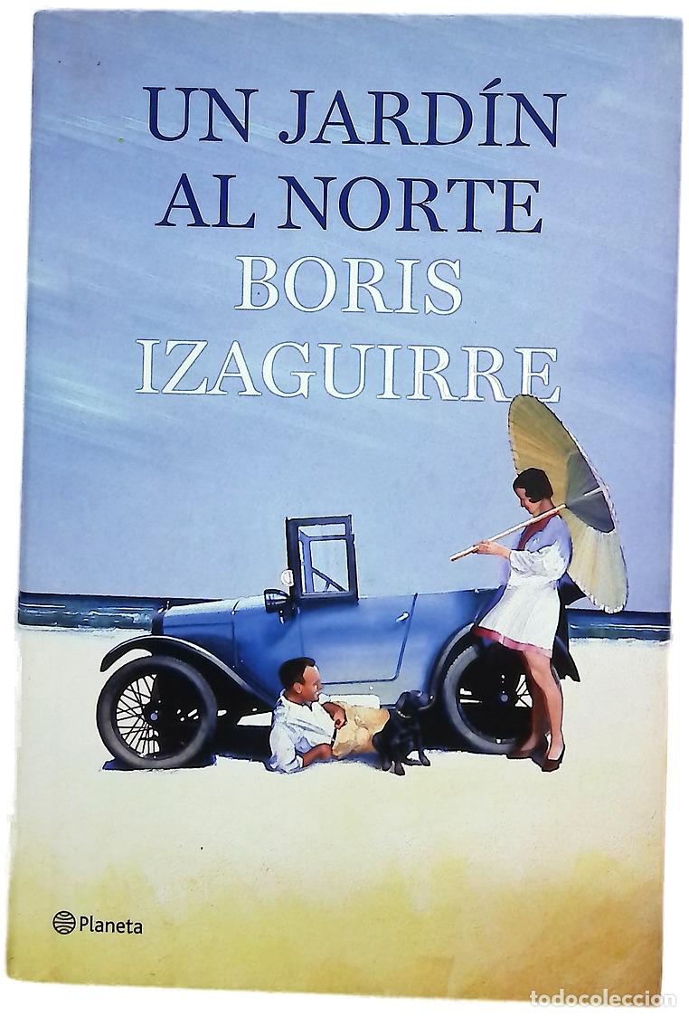 Libros: Un jard&iacute;n al norte - Izaguirre, Boris - Foto 1
