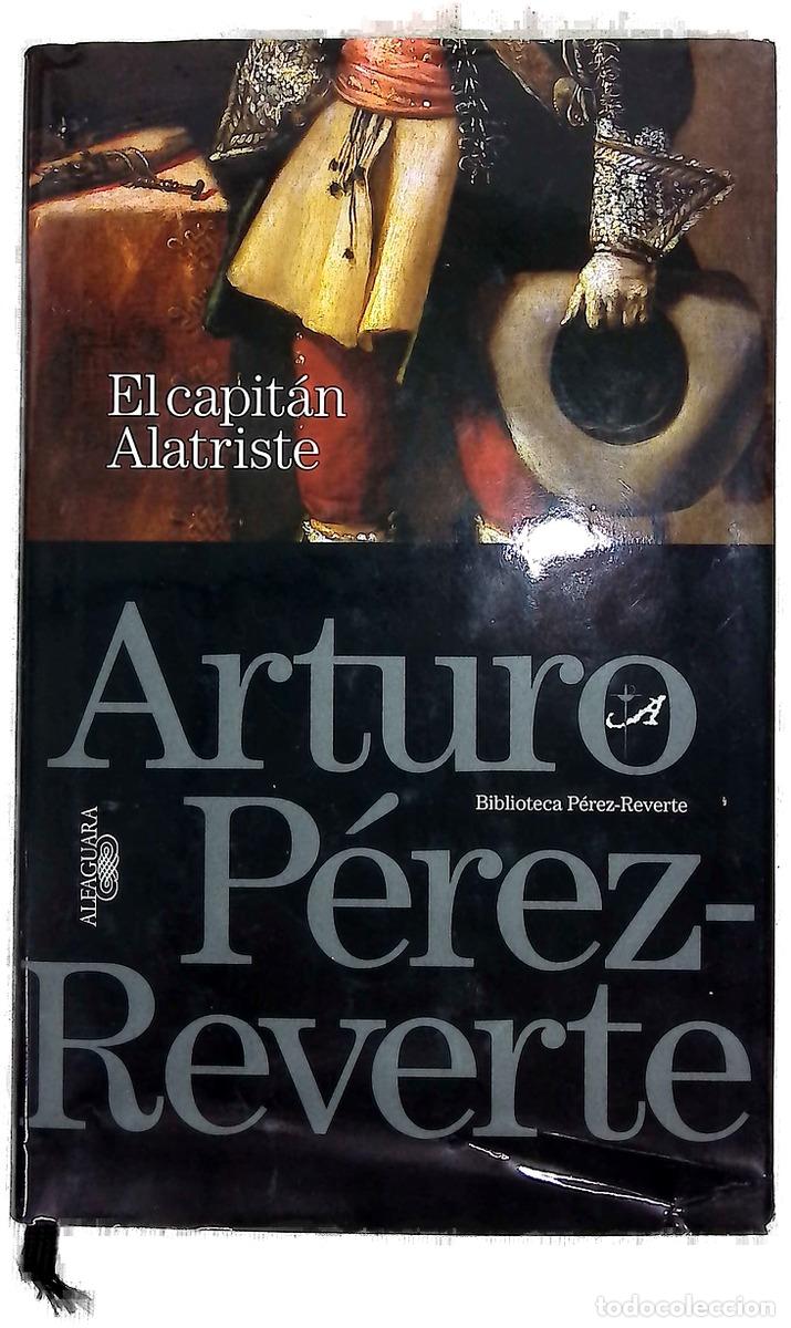 Libros: El capit&aacute;n Alatriste - P&eacute;rez-Reverte, Arturo; P&eacute;rez-Reverte, Carlota