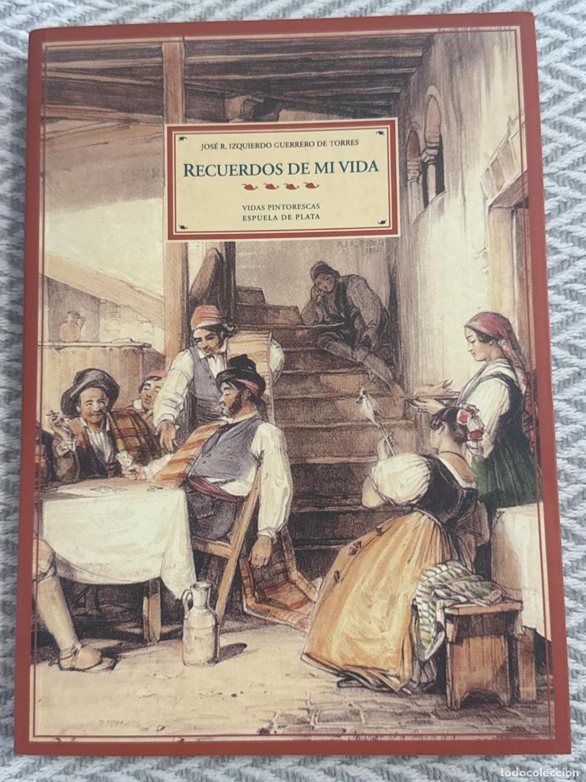 B&uuml;cher: Recuerdos de mi vida - Jos&eacute; R. Izquierdo Guerrero de Torres
