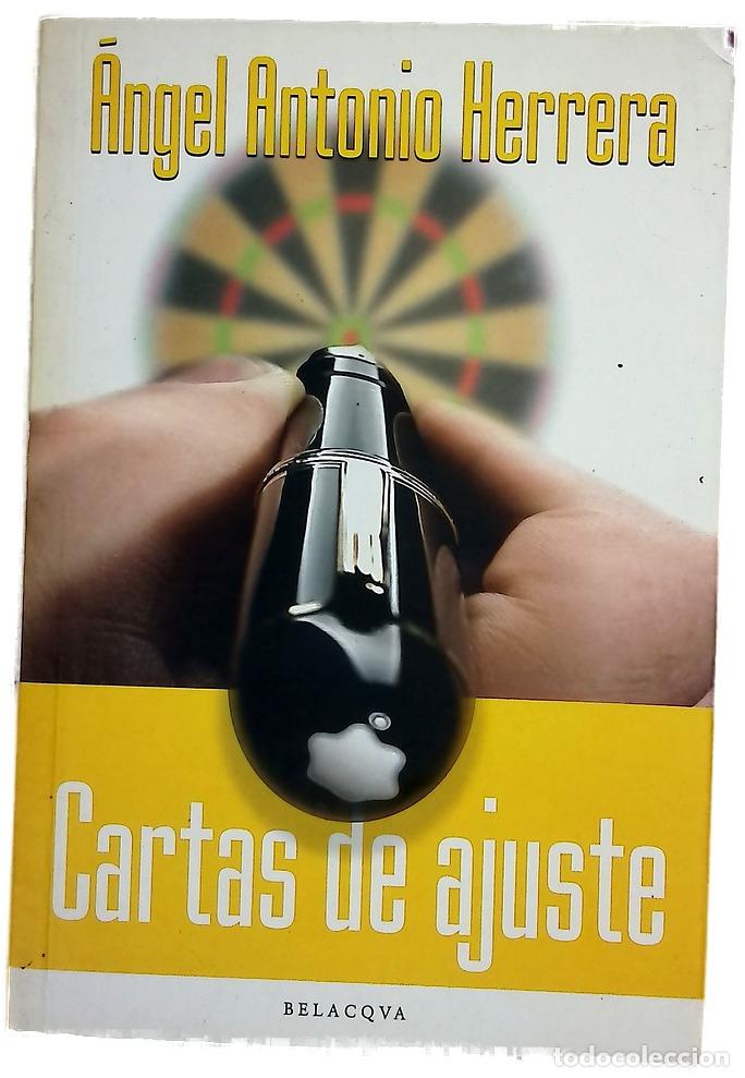 B&uuml;cher: Cartas de ajuste un repaso epistolar, entre el retrato crudo y la cr&oacute;nica corrosiva, a los famoso...