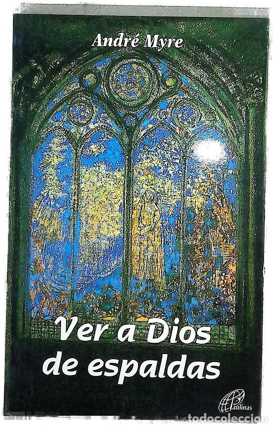 B&uuml;cher: Ver a Dios de espaldas - Myre, Andr&eacute;