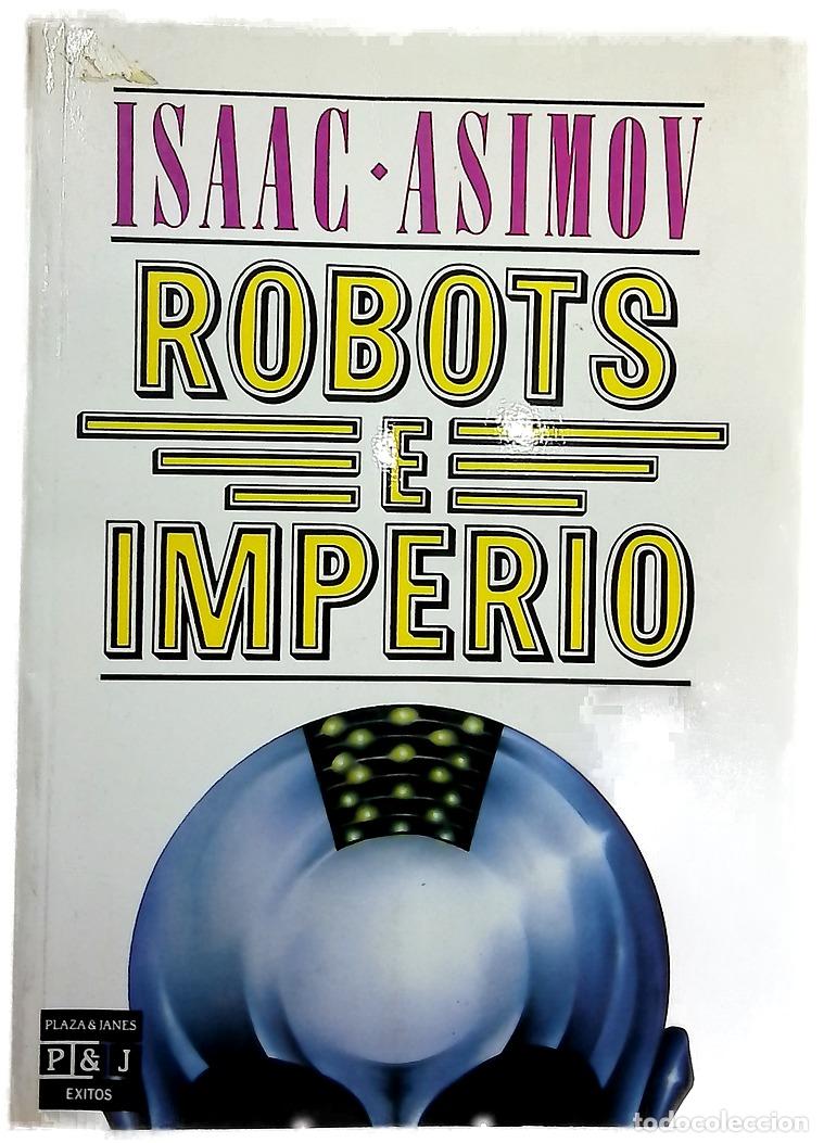 Libros: Robots e imperio - Asimov, Isaac; Naveira, Rosa S. de