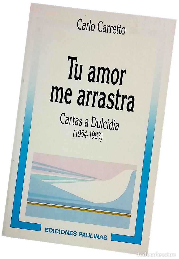 Libros: Tu amor me arrastra cartas a Dulcidia (1954-1983)