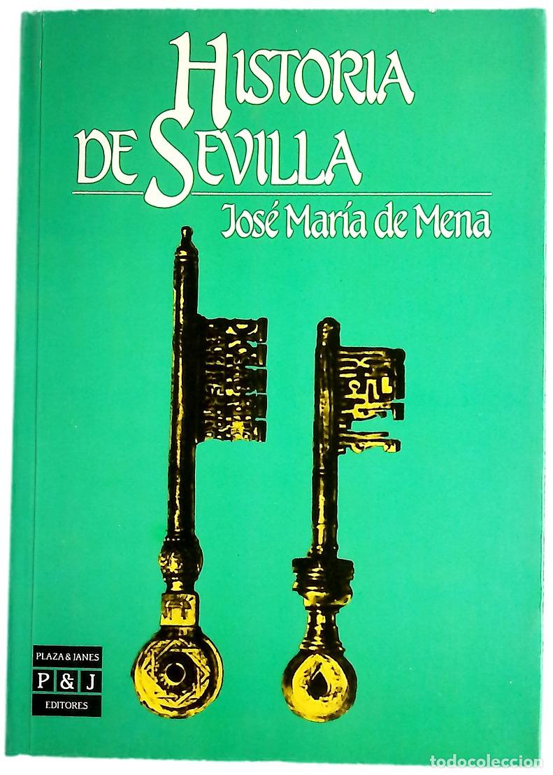 Libros: Historia de Sevilla - Mena, Jos&eacute; Mar&iacute;a de - Foto 1