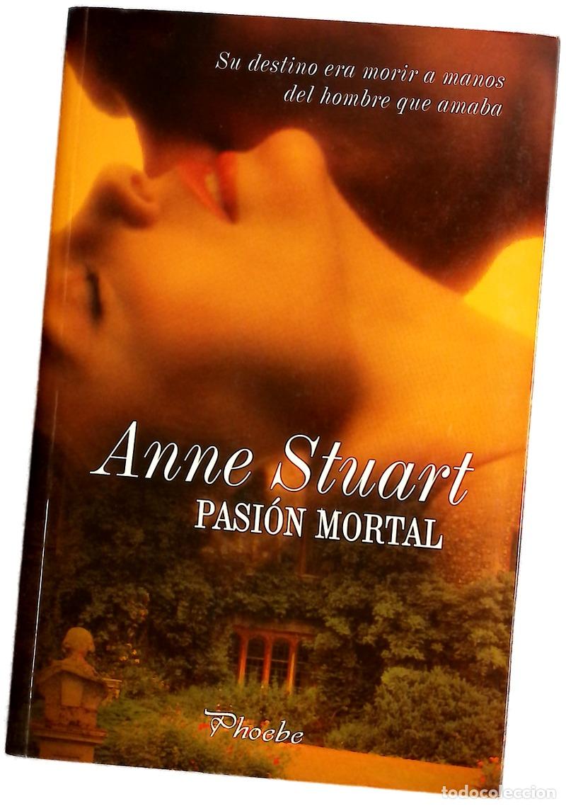 Libros: Pasi&oacute;n mortal - Stuart, Anne