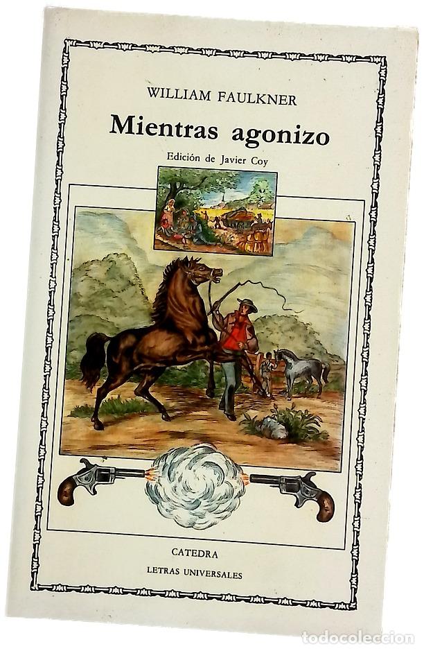 Libros: Mientras agonizo - Faulkner, William; Coy Ferrer, Javier; Antol&iacute;n Rato, Mariano